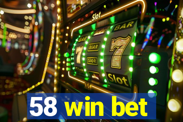 58 win bet